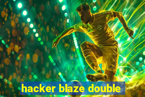 hacker blaze double